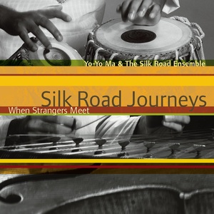 Silk Road Journeys - When Strangers Meet ((Remastered))