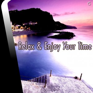 relax & enjoy your time