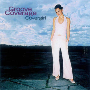 God Is A Girl(Album Version)(热度:103)由空白翻唱，原唱歌手Groove Coverage