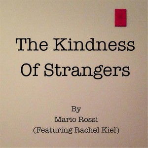 The Kindness of Strangers (feat. Rachel Kiel)
