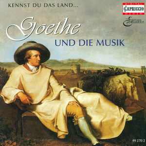 GOETHE AND MUSIC, Vol. 1 - BEETHOVEN, L. van / MENDELSSOHN, Felix / GOUNOD, C.-F. / BERLIOZ, H. / MASSENET, J. / MAHLER, G. / SPOHR, L. / BOITO. A