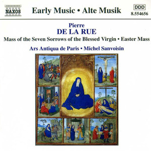 LA RUE: Mass of the Seven Sorrows of the Blessed Virgin / Missa Pascale