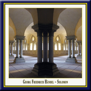 HANDEL, G.F.: Solomon (Chance, Argenta, Reviol, Podger, Balbach, Maulbronn Chamber Choir, Hanoverian Court Orchestra, Budday)