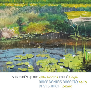 Saint-Saëns, Lalo: Cello Sonatas, Fauré: Élégie (Live)