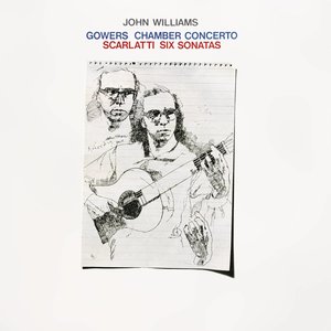 Gowers: Chamber Concerto for Guitar - Scarlatti: Sonatas (高尔斯:室内协奏曲和斯卡拉蒂:六首奏鸣曲)