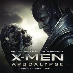 X-Men: Apocalypse (Original Motion Picture Soundtrack) (X战警:天启 电影原声带)