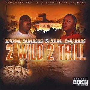 2 Wild 2 Trill (Explicit)