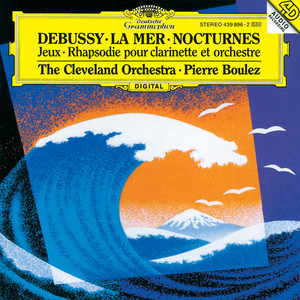Debussy: Nocturnes; Première Rhapsodie; Jeux; La Mer