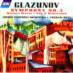 Glazunov: Symphony No. 3; Stenka Razin; The 2 Serenades (格拉祖诺夫:第3号交响曲;斯切潘·拉辛:2首小夜曲)