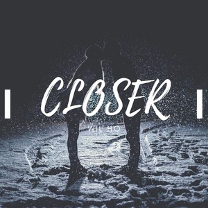 closer