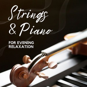Strings & Piano For Evening Relaxation