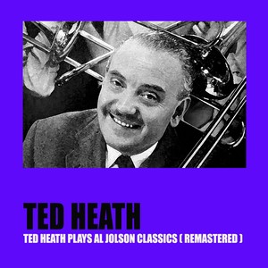 ted heath plays al jolson classics (remastered)