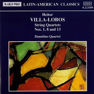 VILLA-LOBOS: String Quartets Nos. 1, 8 and 13