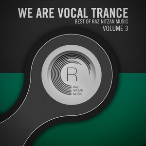 We Are Vocal Trance - The Best Of Raz Nitzan Music, Vol. 3
