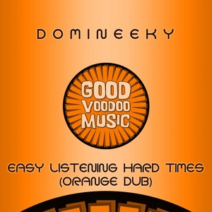 Easy Listenng Hard Times (Orange Dub)