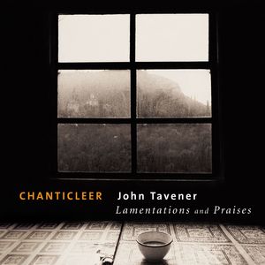 Tavener: Lamentations and Praises