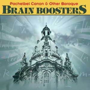 Pachelbel Canon And Other Baroque Brain Boosters