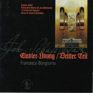 Bach: Klavier-Huebung / Dritter Teil (Organo Jobel parrocchia Maria SS. Addolorata Il Trullo del Signore, Selva di Fasano, Brindisi)