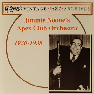 Jimmie Noone's Apex Club Orchestra 1930-1935