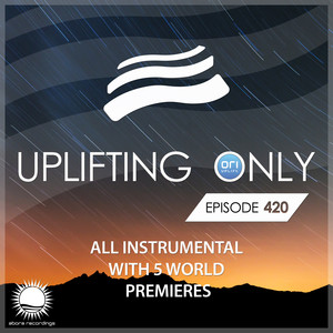 uplifting only episode 420 [all instrumental] (feb 2021) [full]