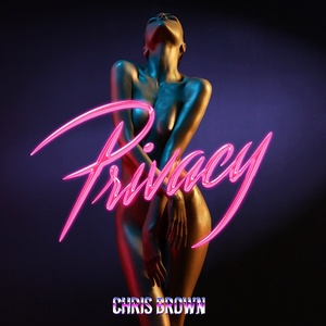 Privacy(Explicit)(热度:57)由wassup qmkg翻唱，原唱歌手Chris Brown