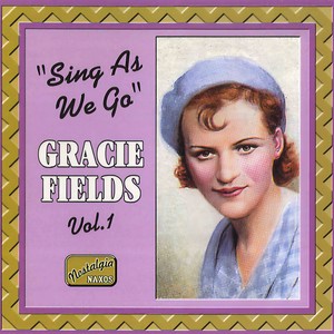 Fields, Gracie: Sing As We Go (1930-1940) (我们边走边唱)