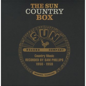 The Sun Country Years, Country Music Recorded by Sam Phillips 1950-1959