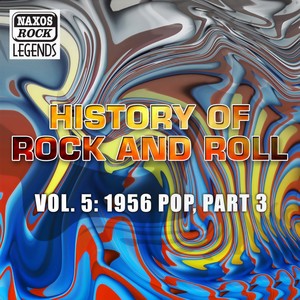 HISTORY OF ROCK AND ROLL, VOL. 5: 1956 Pop, Part 3