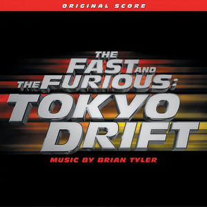 The Fast And The Furious: Tokyo Drift (Original Score) (速度与激情:东京漂移 电影原声带)