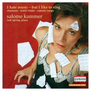 Vocal Recital: Kammer, Salome - HOLLAENDER, F. / NELSON, R. / SCHOENBERG, A. / WEILL, K. / MILHAUD, D. (I hate music - but I like to sing)