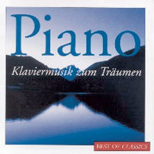 Best of Classics: Piano - Klassische Musik zum Träumen (最好的古典乐:钢琴 - 古典音乐梦想)