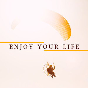 enjoy your life - relaxing moments, deep rest, positive attitude