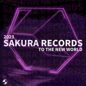 Sakura Records 2023:To the New World