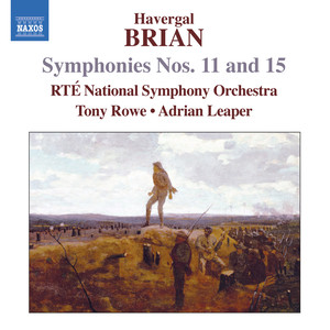 BRIAN, H.: Symphonies Nos. 11 and 15 (Ireland RTE National Symphony, Rowe, Leaper)