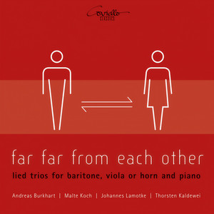 Far Far from Each Other (Lied Trios for Baritone, Viola or Horn and Piano)