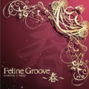 Feline Groove ~春~