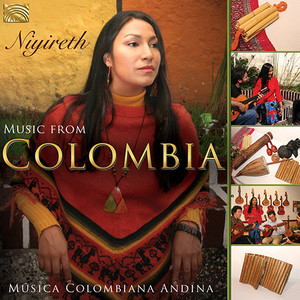 COLOMBIA Niyireth: Musica Colombiana Andina (Music from Colombia)