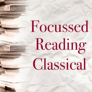 Focussed Reading Classical