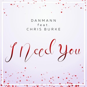 i need you (feat. chris burke)