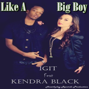 Like a Big Boy (feat. Kendra Black)