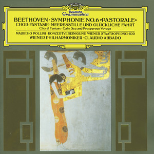 Beethoven: Symphony No.6 "Pastorale"; Choral Fantasy; Calm Sea and Prosperous Voyage