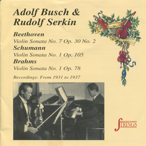 Adolf Busch and Rudolf Serkin perform Beethoven, Schumann & Brahms (阿道夫·布希和鲁道夫·赛尔演奏贝多芬,舒曼,勃拉姆斯的作品)