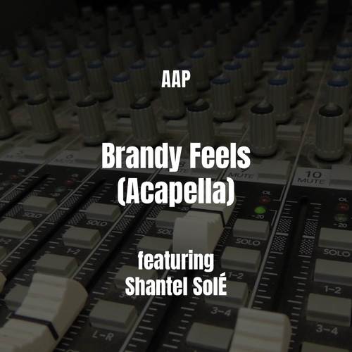 Brandy Feels (Acapella) [Explicit]