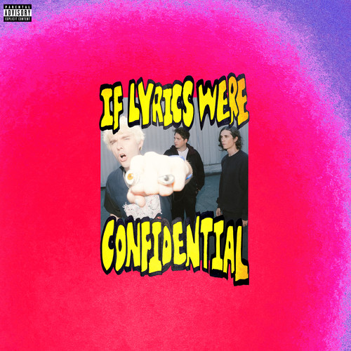IF LYRICS WERE CONFIDENTIAL (Explicit)