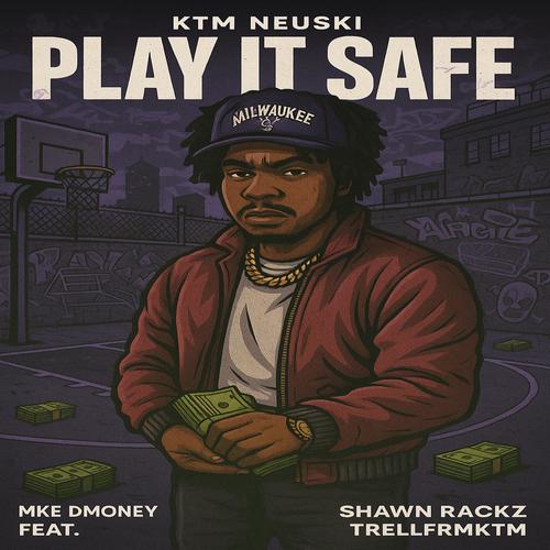 Play it Safe (feat. Shawn Rackz, TrellFrmKTM & MKE Dmoney) [Explicit]