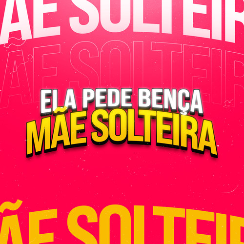 ELA PEDE BENÇA MÃE SOLTEIRA