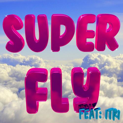 Super Fly (feat. ITRI)