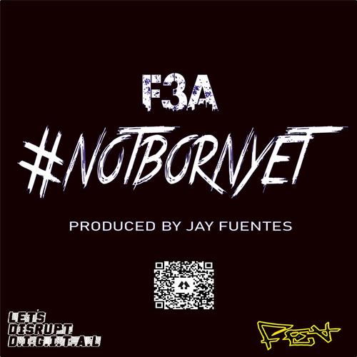 #NotBornYet (feat. Family Enemies Associates) [Explicit]