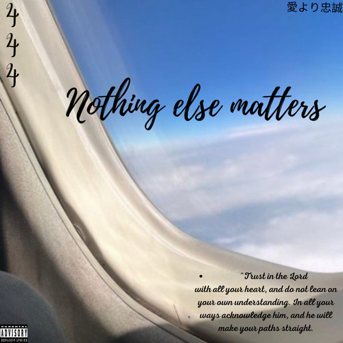 Nothing Else Matters (Explicit)