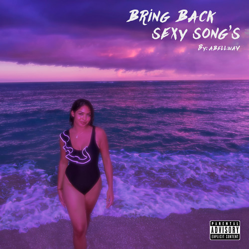 bring back sexy song's (by: abell.wav) [Explicit]